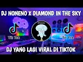 DJ NONENO x DIAMOND IN THE SKY REMIX VIRAL TIKTOK FULL BASS TERBARU 2022