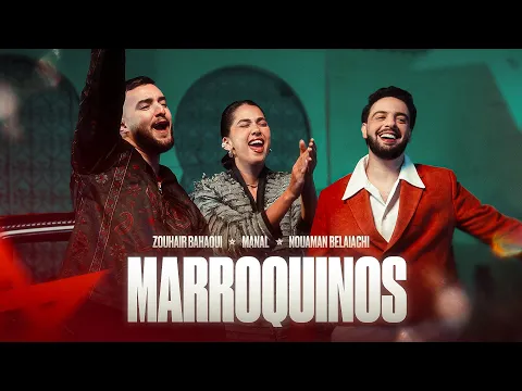 Video Thumbnail: Zouhair Bahaoui x Nouamane Belaiachi x Manal  -  MARROQUINOS l Produced by RedOne