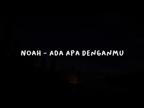 Download MP3 Noah - Ada Apa Denganmu (New Version + Lirik) [HQ]