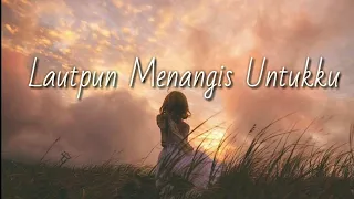 fitri handayani laut pun menangis untukku lyrics 
