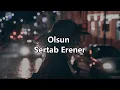 Download Lagu Olsun -Sertab Erener (Sözleri/English lyrics)