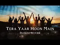 Download Lagu Tera Yaar Hoon Main [Slowed+Reverb] | Arijit Singh | Kartik Aaryan | Lofi | Hindi Lofi Songs