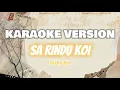 SA RINDU KOI - DJ Qhelfin (Karaoke Version)