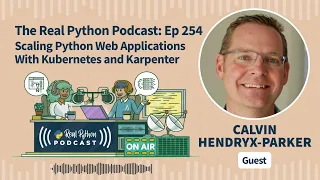 Scaling Python Web Applications With Kubernetes and Karpenter Real Python Podcast