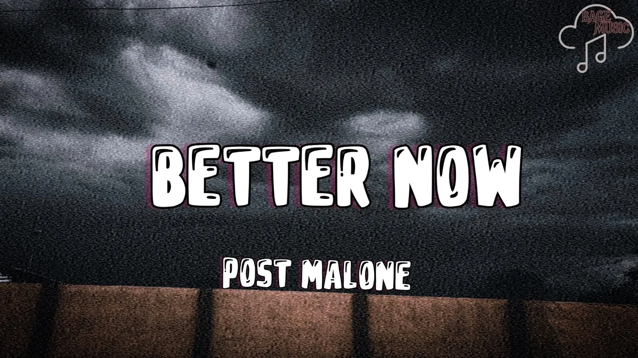 Post Malone - Better Now (Lyric Video) Post Malone - Better Now (Lyric Video)