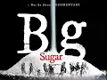 Big Sugar (2005) | Deel 1