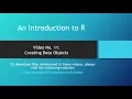 Intro to R No 11 Creating Data Objects