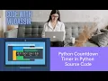 How to make a countdown timer in Python with Source code Full Code with Mudassir