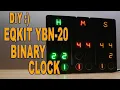 DIY Binary Clock EQKIT YBN-20 Full Build Soldering Tutorial Features Overview