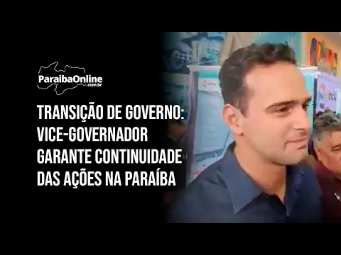 Transição de governo: vice-governador garante continuidade das ações na Paraíba