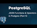 JSON Functions and Operators in PostgreSQL Part 5