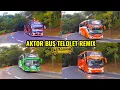 Download Lagu AKTOR BUS TELOLET BASURI REMIX CS TRANS,QQ TRANS,TUNGGAL JAYA,SAFANA,HARAPAN PUTRA JAYA