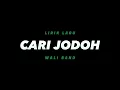 Download Lagu Cari Jodoh - Wali Band(Lirik Lagu)