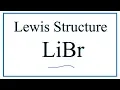 How to Draw the Lewis Dot Structure for LiBr Lithium bromide