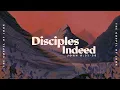 Disciples Indeed