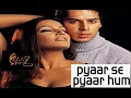 Lagu Pyaar Se Pyar Hum - Raaz (2001) - Abhijeet - Nadeem Shravan - 320Kbps