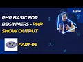 Show Output in PHP Using echo and print in PHP Bangla Tutorial Part 06