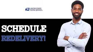 How To Schedule USPS Carrier Redelivery 2025