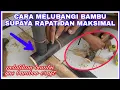 CARA MELUBANGI BAMBU SUPAYA RAPAT || Kerajinan Bambu