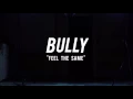 Bully   Feel The Same