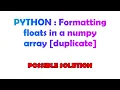PYTHON Formatting floats in a numpy array
