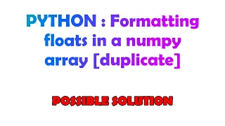PYTHON Formatting floats in a numpy array