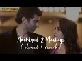 Lagu AASHIQUI  MASHUP + slowed and reverb FULL SONG (SANUWAX) 😢