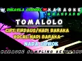 Download Lagu TOMALOLO - NADI BARAKA | KARAOKE LIRIK NADA COWOK