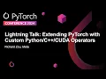 Lightning Talk Extending PyTorch with Custom CUDA Operators - Richard Zou Meta