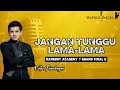 Lagu LIRIK JANGAN TUNGGU LAMA LAMA VALEN PAMEKASAN DANGDUT ACADEMY 7 #indosiar #dangdut #2025 