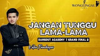 lirik jangan tunggu lama lama valen pamekasan dangdut academy 7 indosiar dangdut 2025 