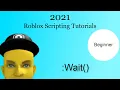 Waiting for Events Wait - 2021 Roblox Scripting Series