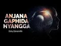 Lagu ANJANA GAPHIDA HYANGGA - DICKY ZAINAL ARIFIN