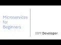 Microservices for Beginners Tutorial IBM Developer