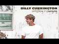 Billy Currington - Everything Is Changing (Audio)