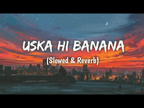 Download MP3 Uska Hi Banana - Arijit Singh  [Slowed \u0026 Reverb] - Play Bass