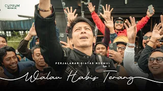 Eps 7 - Walau Habis Terang