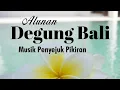 Download Lagu Degung Bali - Musik Penyejuk Pikiran