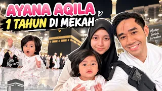 Ayana Aqila 1 tahun di Mekah 🕋❤️ 