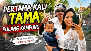 PERTAMA KALI TAMA PULANG KAMPUNG