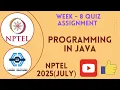 Programming In Java Week 8 Answers 2025 July NPTEL SWAYAM 2025