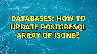 Databases How to update PostgreSQL array of jsonb