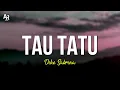 Tau Tatu - Dike Sabrina (LIRIK)