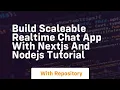 build scaleable realtime chat app with nextjs and nodejs tutorial