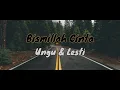 Lagu BISMILLAH CINTA || Ungu \u0026 Lesti Lirik