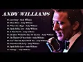 Download Lagu Andy Williams Greatest Hits  - Andy Williams Best Songs of Full Album