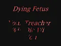 Dying Fetus-Your Treachery Will Die With You