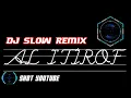 DJ Al I'tirof bikin hati tenang [SLOW REMIX]