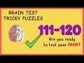 Brain Test Level 111 112 113 114 115 116 117 118 119 120 Solution Walkthrough