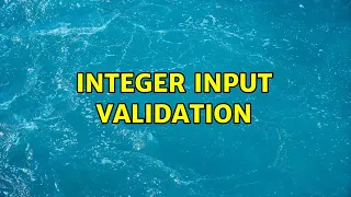 Integer input validation